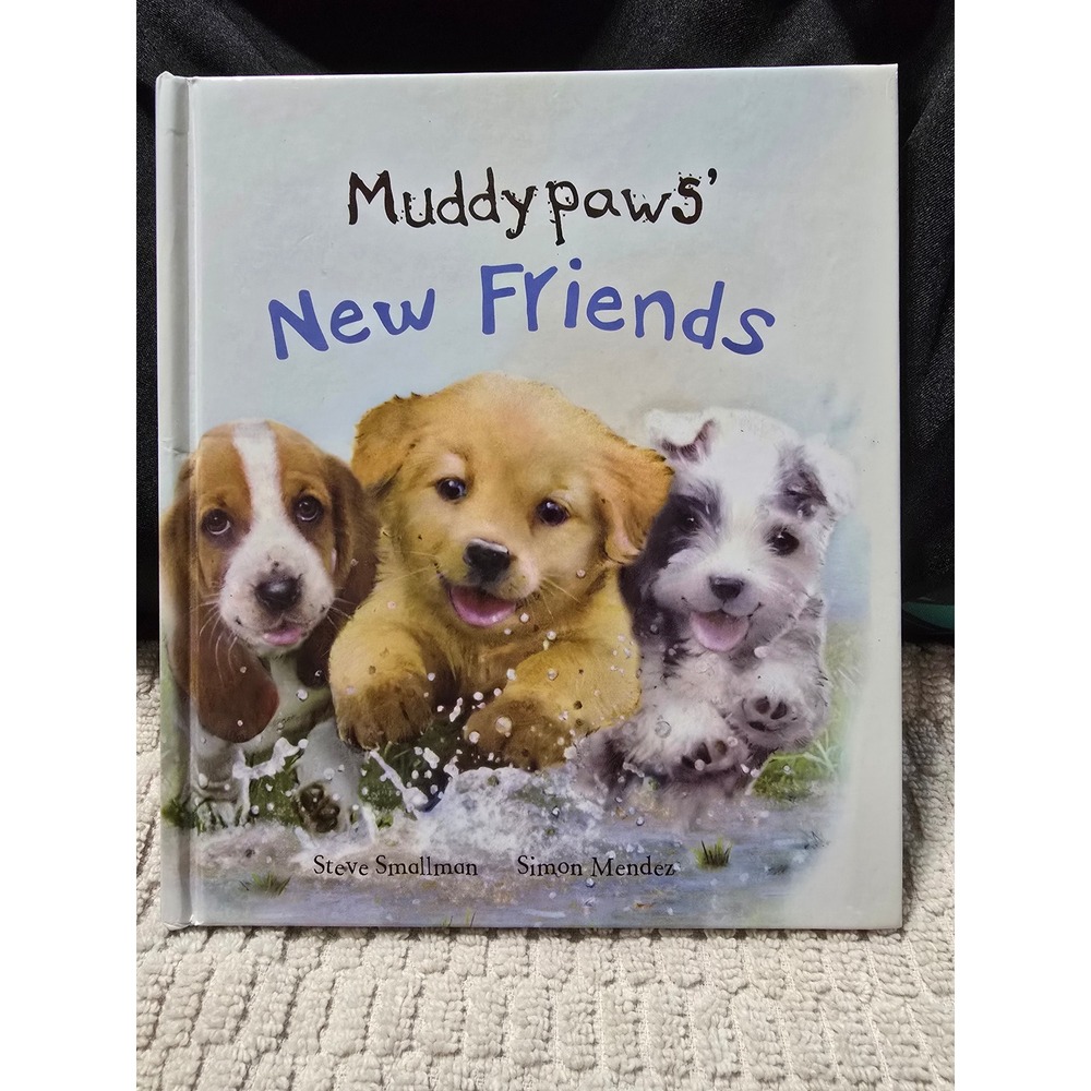 Muddypaws' New Friends Hardcover Childrens Book Steve Smallman Simon Mendez